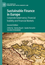 Title: Sustainable Finance in Europe: Corporate Governance, Financial Stability and Financial Markets, Author: Danny Busch