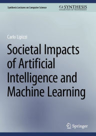 Title: Societal Impacts of Artificial Intelligence and Machine Learning, Author: Carlo Lipizzi