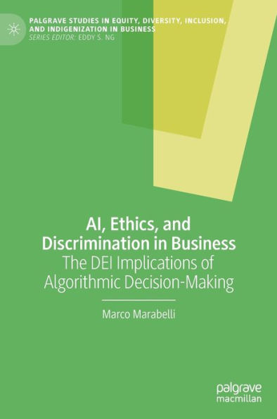 AI, Ethics, and Discrimination Business: The DEI Implications of Algorithmic Decision-Making