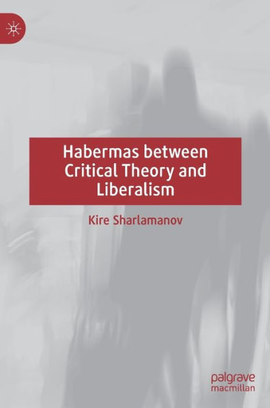 Habermas between Critical Theory and Liberalism