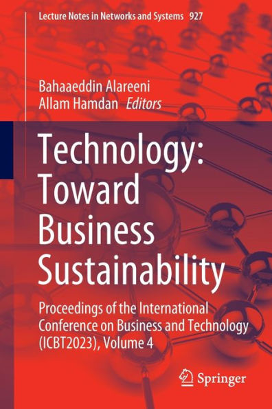 Technology: Toward Business Sustainability: Proceedings of the International Conference on and Technology (ICBT2023