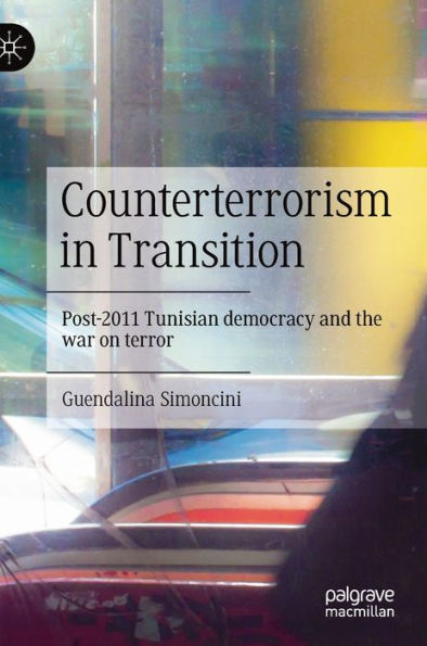 Counterterrorism Transition: Post-2011 Tunisian democracy and the war on terror