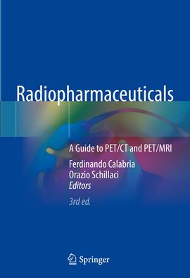 Radiopharmaceuticals: A Guide to PET/CT and PET/MRI