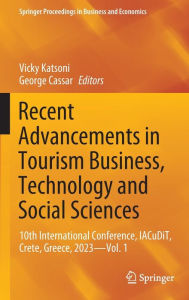 Title: Recent Advancements in Tourism Business, Technology and Social Sciences: 10th International Conference, IACuDiT, Crete, Greece, 2023-Vol. 1, Author: Vicky Katsoni