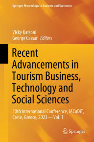 Title: Recent Advancements in Tourism Business, Technology and Social Sciences: 10th International Conference, IACuDiT, Crete, Greece, 2023-Vol. 1, Author: Vicky Katsoni