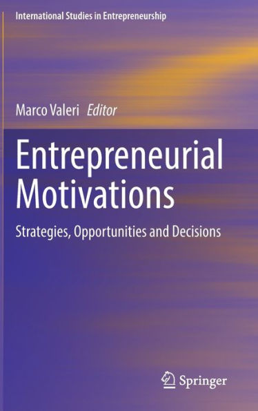 Entrepreneurial Motivations: Strategies, Opportunities and Decisions