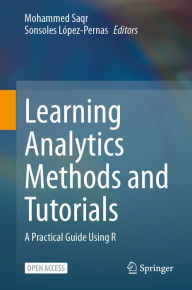 Title: Learning Analytics Methods and Tutorials: A Practical Guide Using R, Author: Mohammed Saqr