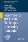Recent Trends and Future Challenges in Learning from Data