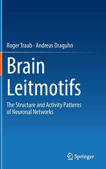 Brain Leitmotifs: The Structure and Activity Patterns of Neuronal Networks