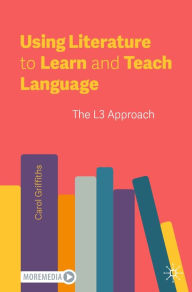 Title: Using Literature to Learn and Teach Language: The L3 Approach, Author: Carol Griffiths