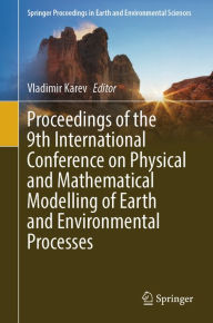 Title: Proceedings of the 9th International Conference on Physical and Mathematical Modelling of Earth and Environmental Processes, Author: Vladimir Karev