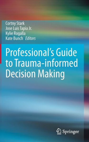 Professional's Guide to Trauma-informed Decision Making