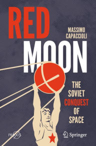 Title: Red Moon: The Soviet Conquest of Space, Author: Massimo Capaccioli