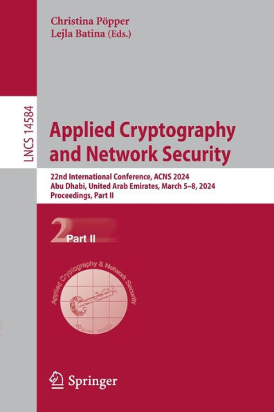 Applied Cryptography and Network Security: 22nd International Conference, ACNS 2024, Abu Dhabi, United Arab Emirates, March 5-8, Proceedings, Part II