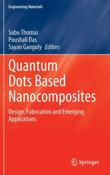Quantum dots based nanocomposites: Design, Fabrication and Emerging Applications
