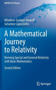 Title: A Mathematical Journey to Relativity: Deriving Special and General Relativity with Basic Mathematics, Author: Wladimir-Georges Boskoff