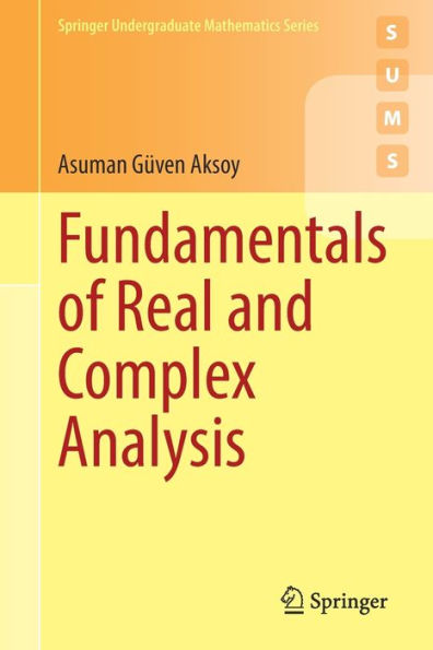 Fundamentals of Real and Complex Analysis