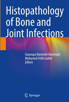 Histopathology of Bone and Joint Infections