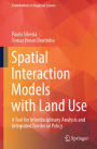 Spatial Interaction Models with Land Use: A Tool for Interdisciplinary Analysis and Integrated Territorial Policy