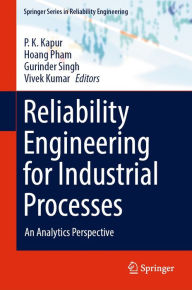 Title: Reliability Engineering for Industrial Processes: An Analytics Perspective, Author: P. K. Kapur