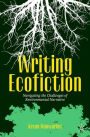 Writing Ecofiction: Navigating the Challenges of Environmental Narrative