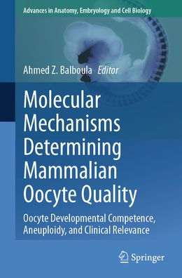 Molecular Mechanisms Determining Mammalian Oocyte Quality: Developmental Competence, Aneuploidy, and Clinical Relevance