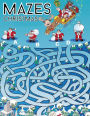Mazes Christmas: A Great Christmas Mazes Book With Solutions for Kids,Ages:4-6,7-10