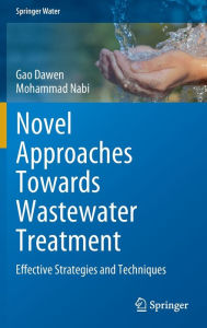 Title: Novel Approaches Towards Wastewater Treatment: Effective Strategies and Techniques, Author: Gao Dawen