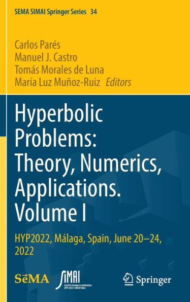 Hyperbolic Problems: Theory, Numerics, Applications. Volume I: HYP2022, Málaga, Spain, June 20-24, 2022