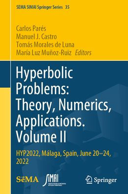 Hyperbolic Problems: Theory, Numerics, Applications. Volume II: HYP2022, Málaga, Spain, June 20-24, 2022