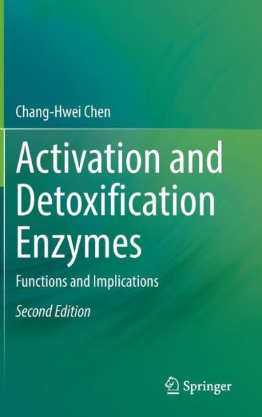 Activation and Detoxification Enzymes: Functions Implications