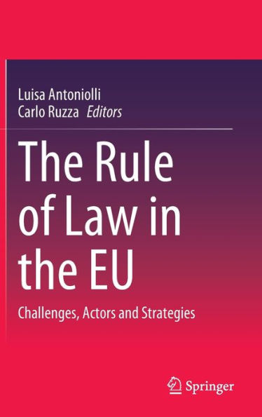 the Rule of Law EU: Challenges, Actors and Strategies