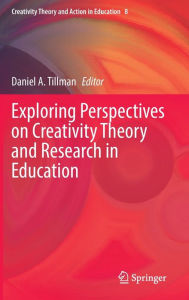Download pdf ebooks for free online Exploring Perspectives on Creativity Theory and Research in Education 9783031554186