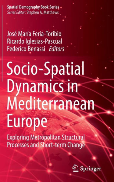 Socio-Spatial Dynamics Mediterranean Europe: Exploring Metropolitan Structural Processes and Short-term Change