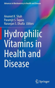 Title: Hydrophilic Vitamins in Health and Disease, Author: Anureet K. Shah