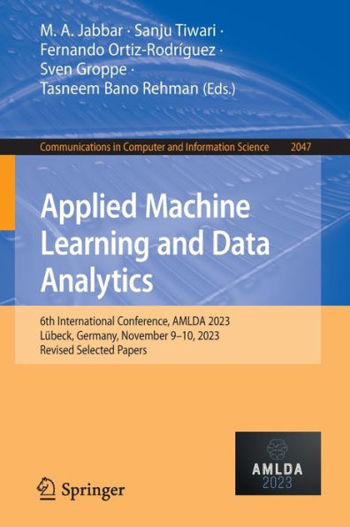 Applied Machine Learning and Data Analytics: 6th International Conference, AMLDA 2023, Lübeck, Germany, November 9-10, 2023, Revised Selected Papers