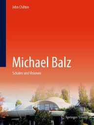 Title: Michael Balz: Schalen und Visionen, Author: John Chilton