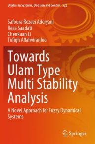Title: Towards Ulam Type Multi Stability Analysis: A Novel Approach for Fuzzy Dynamical Systems, Author: Safoura Rezaei Aderyani