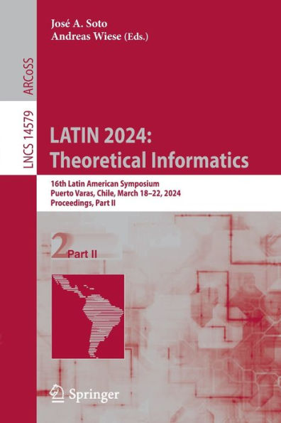 Latin 2024: Theoretical Informatics: 16th American Symposium, Puerto Varas, Chile, March 18-22, 2024, Proceedings, Part II