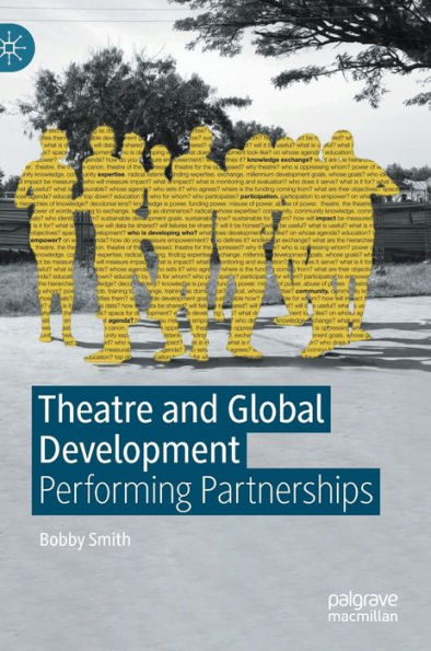 Theatre and Global Development: Performing Partnerships