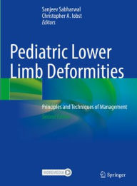 Title: Pediatric Lower Limb Deformities: Principles and Techniques of Management, Author: Sanjeev Sabharwal