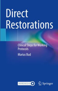 Title: Direct Restorations: Clinical Steps for Working Protocols, Author: Marius Bud