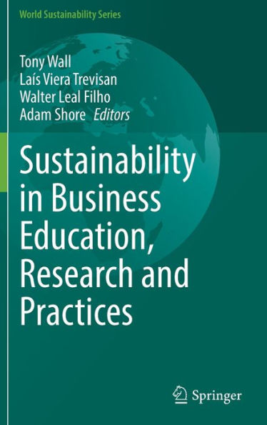 Sustainability Business Education, Research and Practices