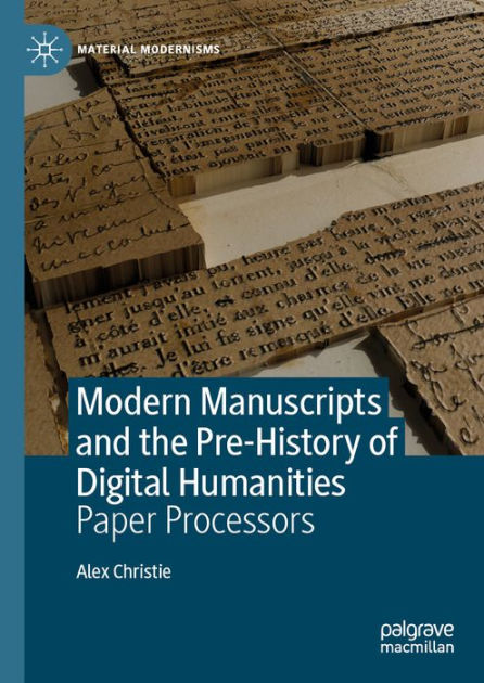 Modern Manuscripts and the Pre-History of Digital Humanities: Paper ...