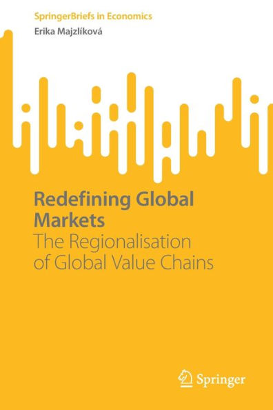 Redefining Global Markets: The Regionalisation of Global Value Chains