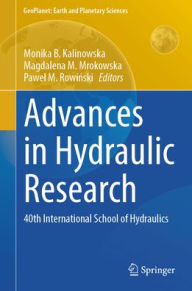 Title: Advances in Hydraulic Research: 40th International School of Hydraulics, Author: Monika B. Kalinowska