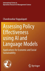 Title: Assessing Policy Effectiveness using AI and Language Models: Applications for Economic and Social Sustainability, Author: Chandrasekar Vuppalapati