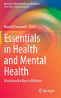 Essentials in Health and Mental Health: Unlocking the Keys to Wellness
