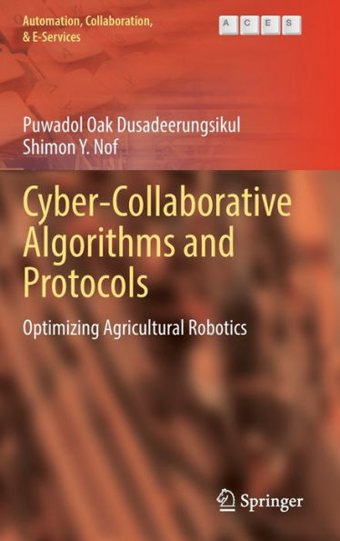 Cyber-Collaborative Algorithms and Protocols: Optimizing Agricultural Robotics