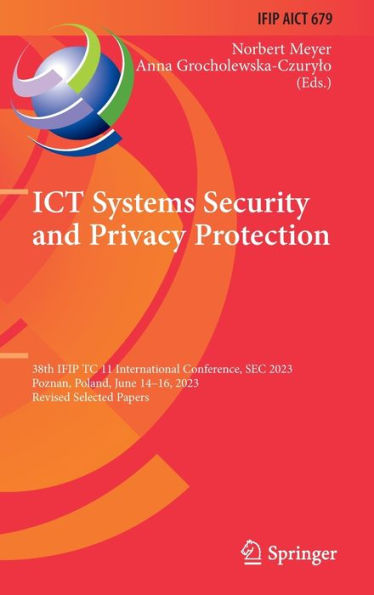 ICT Systems Security and Privacy Protection: 38th IFIP TC 11 International Conference, SEC 2023, Poznan, Poland, June 14-16, Revised Selected Papers